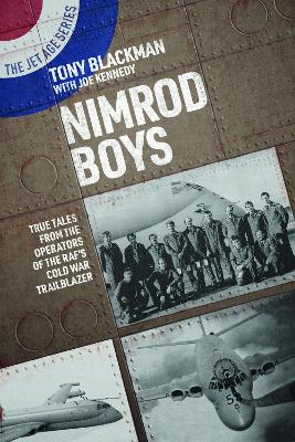 Nimrod Boys: True Tales from the Operators of the RAF's Cold War