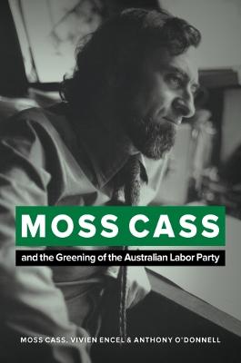Moss Cass and the Greening of the Australian Labor Party