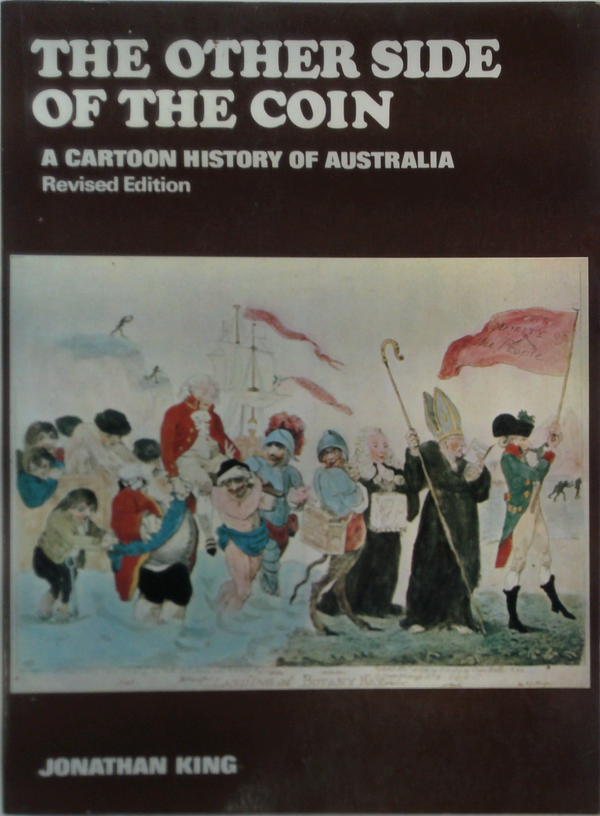 The Other Side Of The Coin: A Cartoon History Of Australia