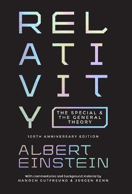 Relativity: The Special and the General Theory - 100th Anniversary