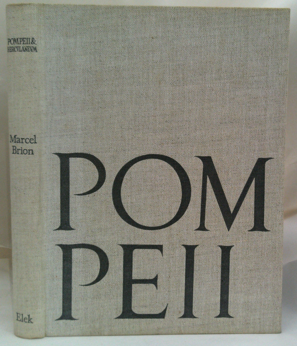 Pompeii And Hercvlanevm: The Glory And The Grief
