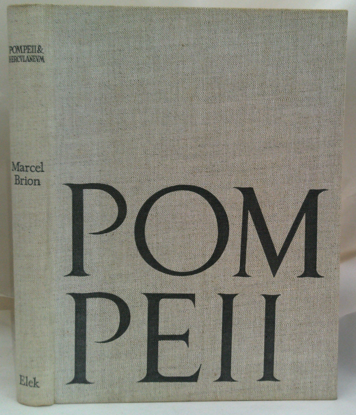 Pompeii And Hercvlanevm: The Glory And The Grief