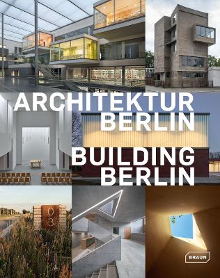 Building Berlin, Vol. 10: The latest architecture in and out of the