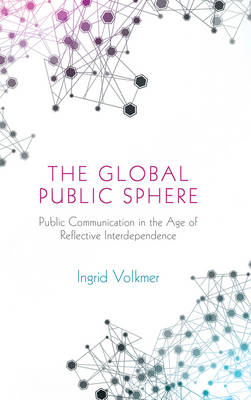 The Global Public Sphere: Public Communication in the Age of