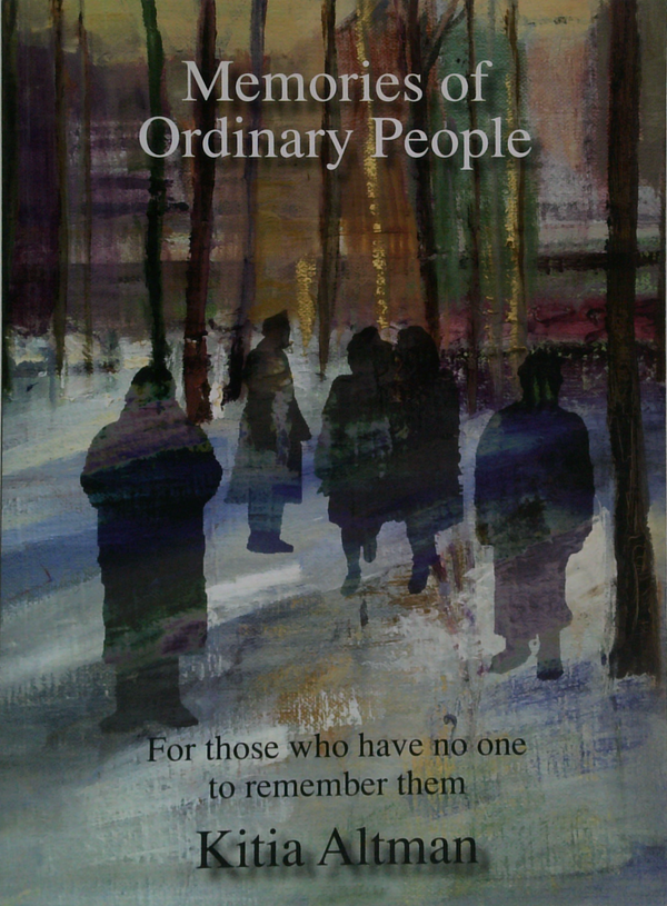 Memories Of Ordinary People: For Those Who Have No One To Remember Them