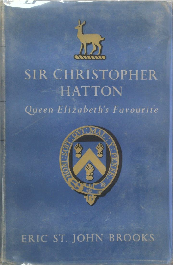 Sir Christopher Hatton: Queen Elizabeth's Favourite