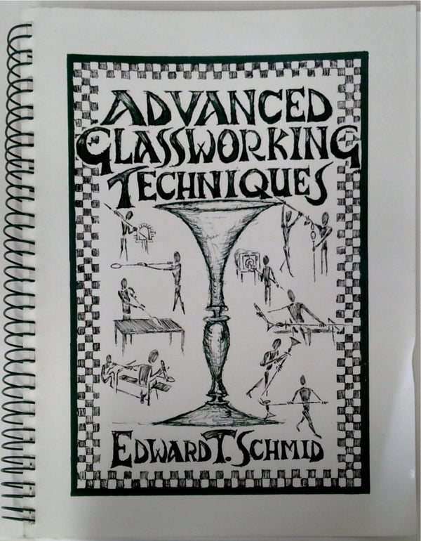 Advanced Glassworking Techniques (SIGNED)