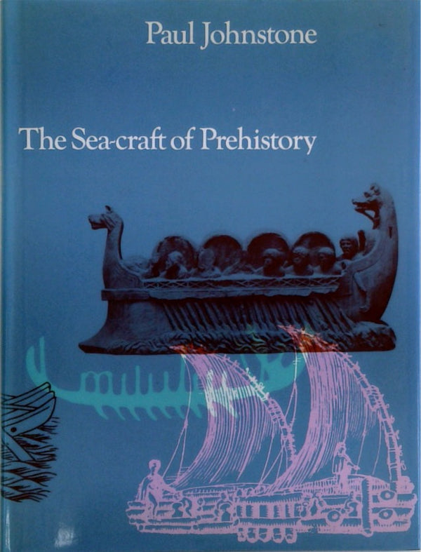 The Sea-Craft of Prehistory