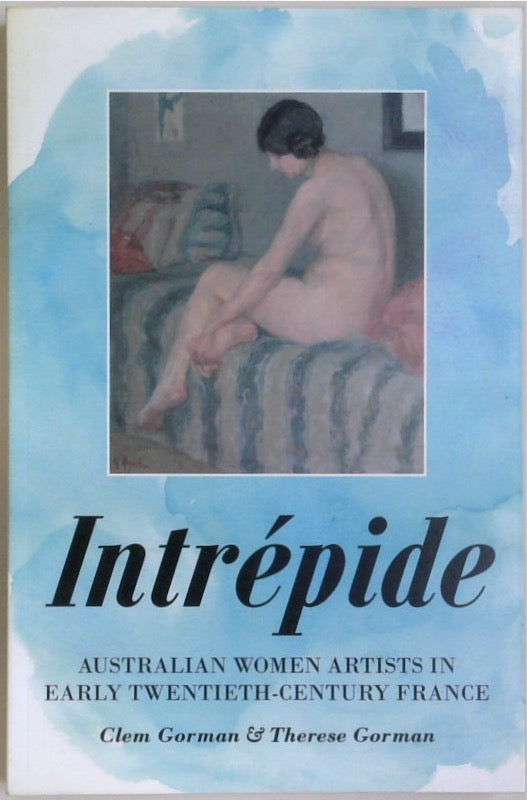 Intrépide: Australian Women Artists in Early Twentieth-Century France