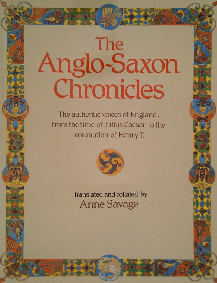 The Anglo-Saxon chronicles