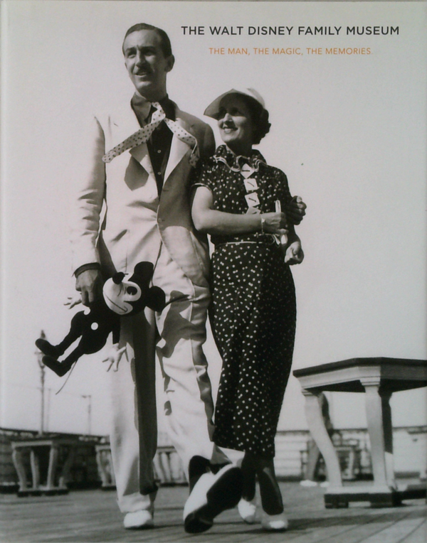 The Walt Disney Family Museum: The Man, The Magic, The Memories