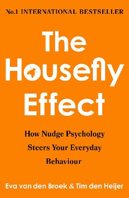 The Housefly Effect: How Nudge Psychology Steers Your Everyday