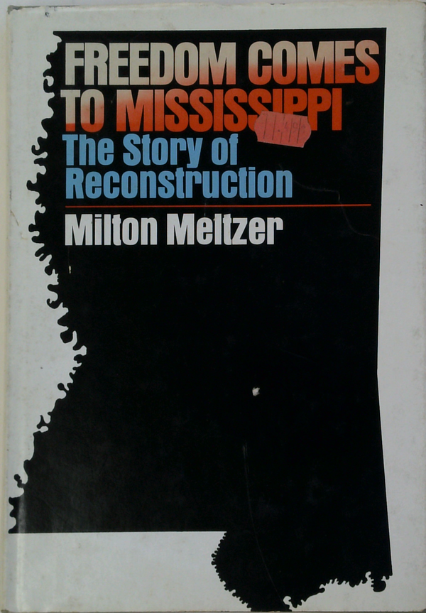 Freedom Comes To Mississippi: The Story Of Reconstruction