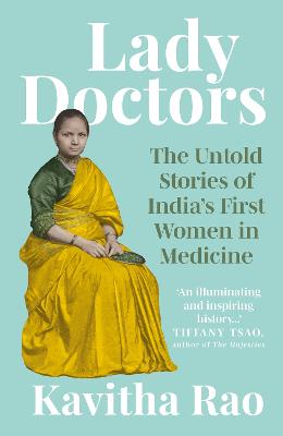 Lady Doctors: The Untold Stories of India's First Women in Medicine