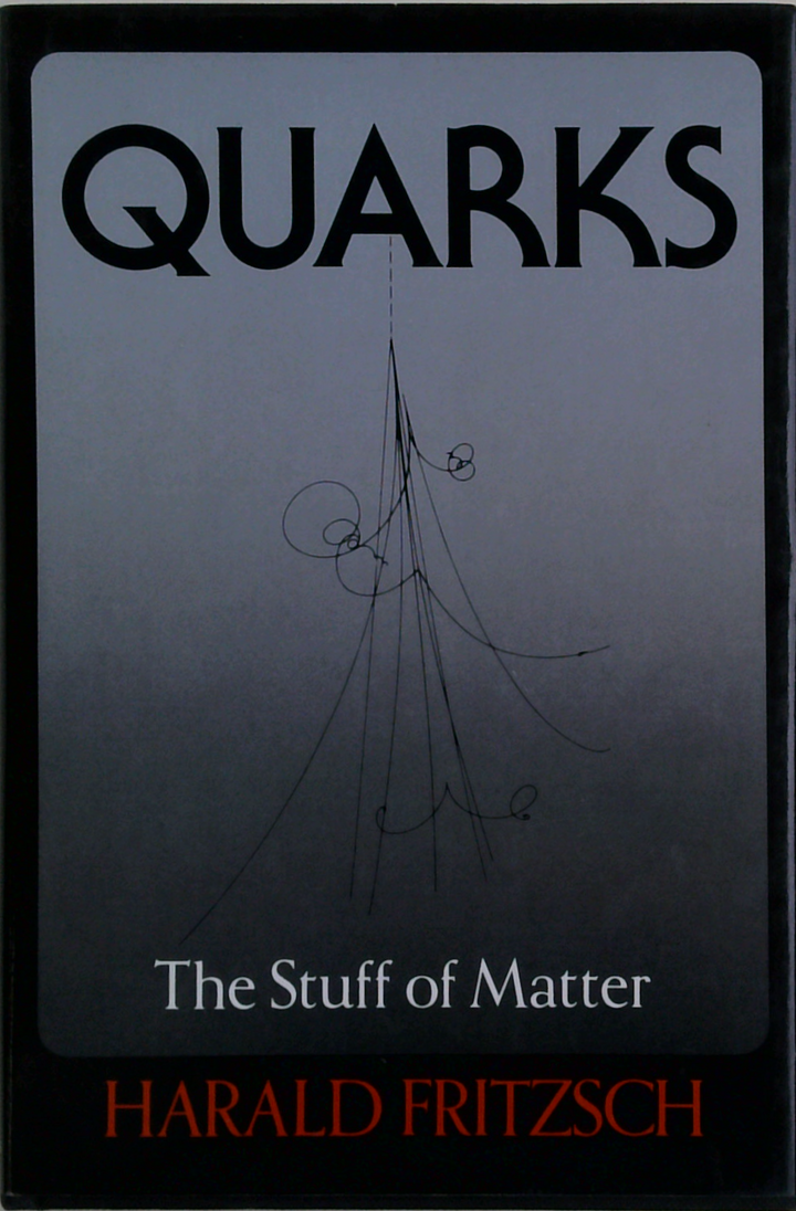 Quarks: The Stuff Of Matter