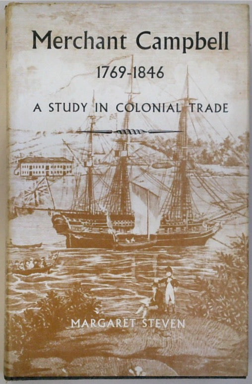 Merchant Campbell, 1769-1846: A Study of Colonial Trade