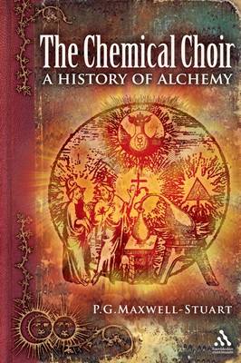 The Chemical Choir: A History of Alchemy