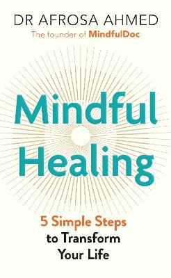 Mindful Healing: 5 Simple Steps to Transform Your Life