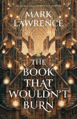 The Book That Wouldn't Burn (The Library Trilogy, Book 1)