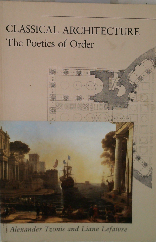 Classical Architecture: The Poetics of Order