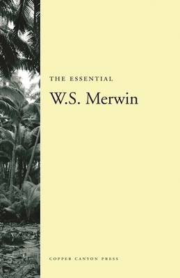 The Essential W.S. Merwin