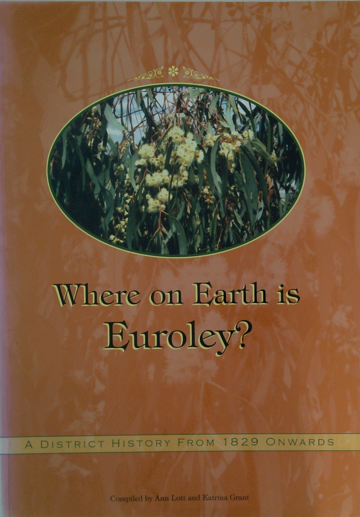 Where On Earth Is Euroley?: A District History From 1829 Onwards (SIGNED)
