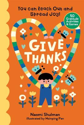 Give Thanks: You Can Reach Out and Spread Joy! 50 Gratitude Activities