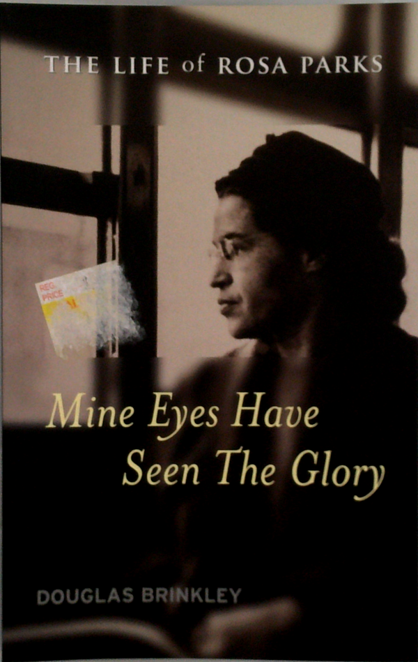 Mine Eyes Have Seen The Glory: The Life Of Rosa Parks