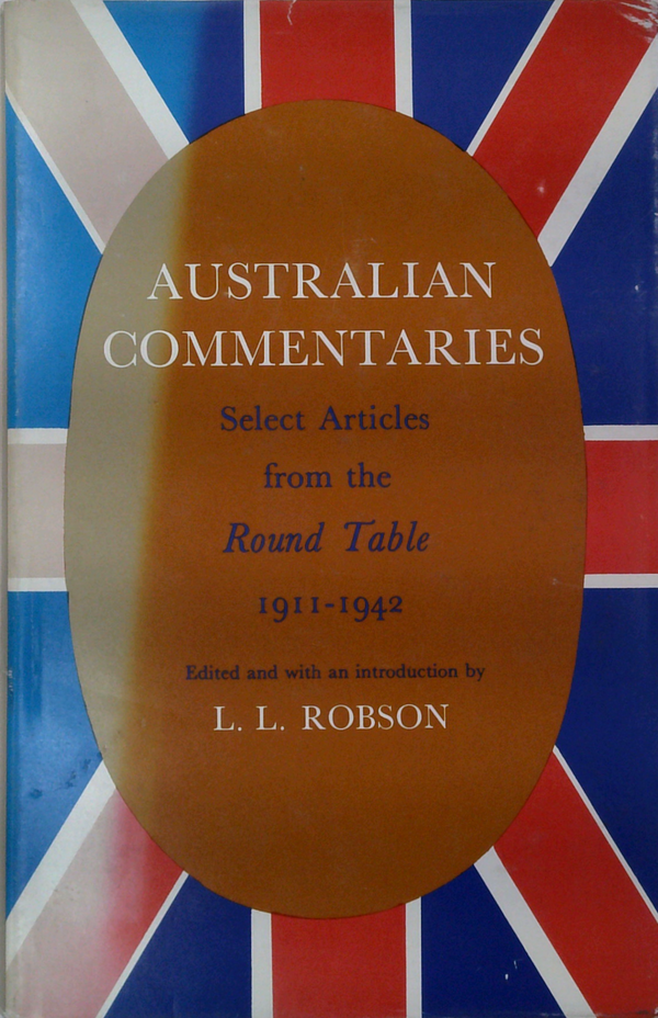 Australian Commentaries: Select Articles From The Round Table 1911-1942