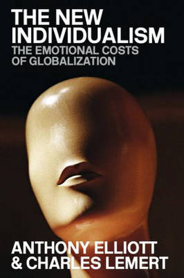 The New Individualism: The Emotional Costs of Globalization REVISED