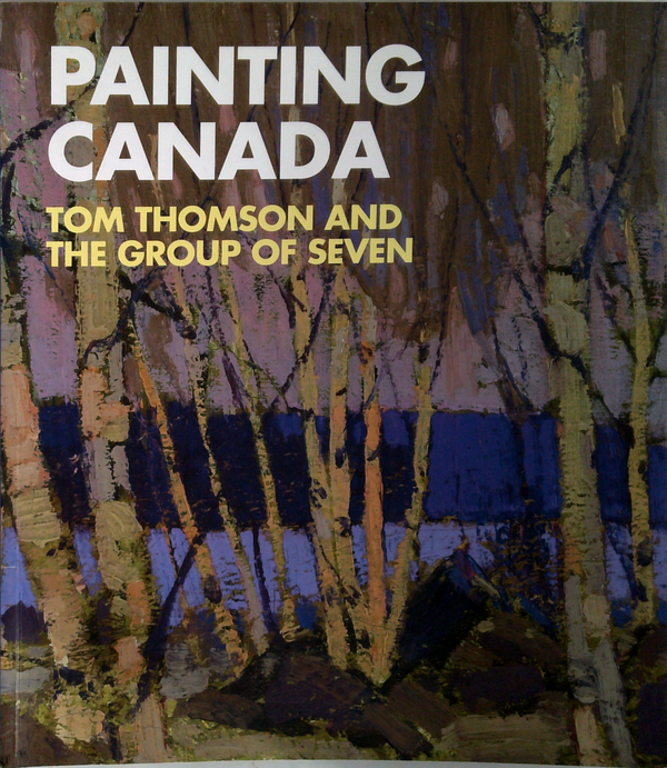 Painting Canada: Tom Thomson And The Group Of Seven