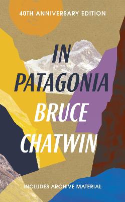 In Patagonia: 40th Anniversary Edition