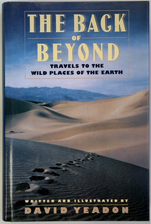 The Back of Beyond: Travels to the Wild Places of the Earth