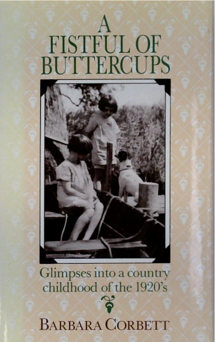 A Fistful of Buttercups Glimpses Into a Country Childhood of the 1920's