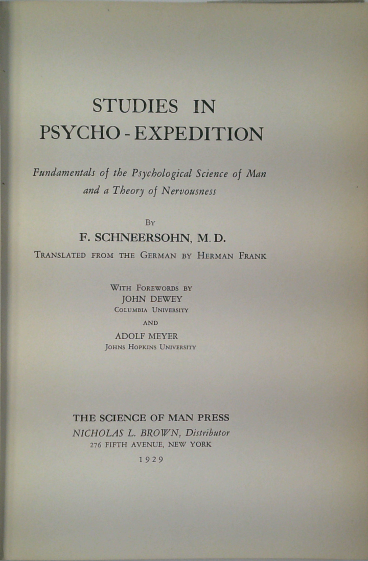 Studies In Psycho-Expedition: Fundamentals Of The Psychological Science Of Man And A Theory Of Neuroses