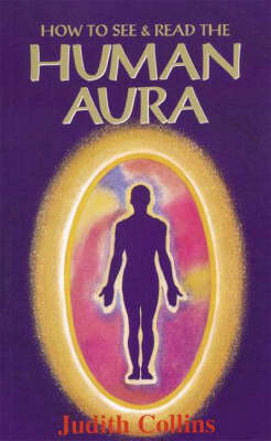 How to See and Read the Human Aura