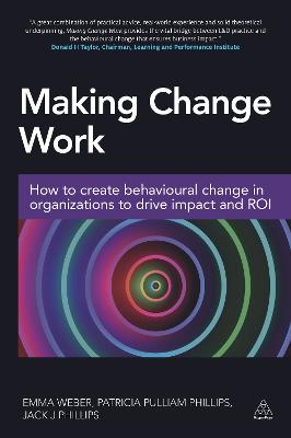 Making Change Work: How to Create Behavioural Change in Organizations