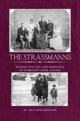 The Strassmanns: Science, Politics and Migration in Turbulent Times (1793-1993)