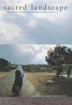 Sacred Landscape: The Buried History of the Holy Land  since 1948