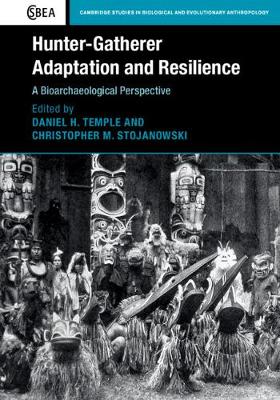 Hunter-Gatherer Adaptation and Resilience: A Bioarchaeological