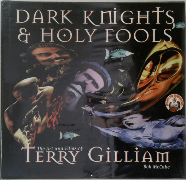 Dark Knights & Holy Fools: The Art and Films of Terry Gilliam