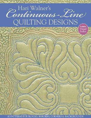 Hari Walner's Continuous-Line Quilting: 80 Patterns for Blocks,