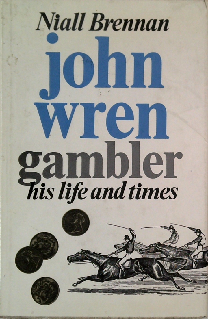 John Wren: Gambler: His Life And Times