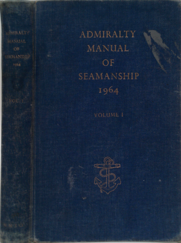 Admiralty Manual Of Seamanship: Volume 1