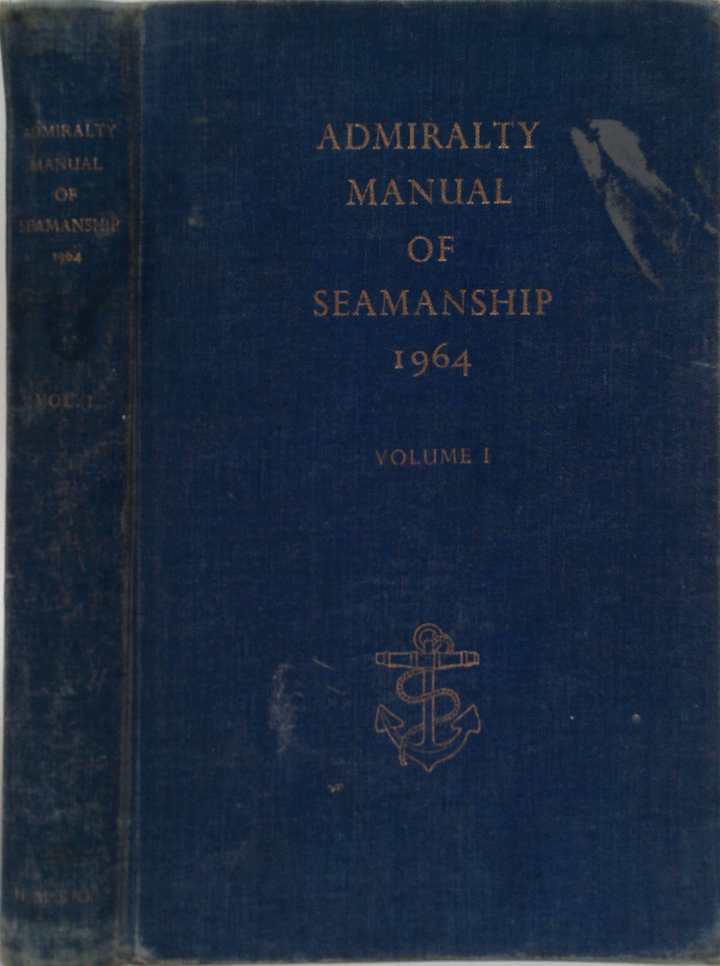 Admiralty Manual Of Seamanship: Volume 1