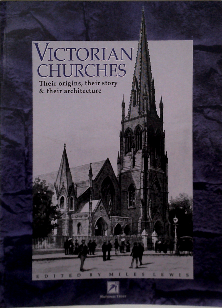 Victorian Churches: Their Origins, Their Story & Their Architecture