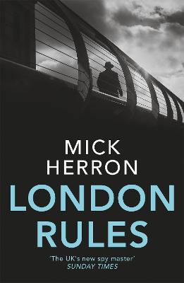 London Rules: Slough House Thriller 5
