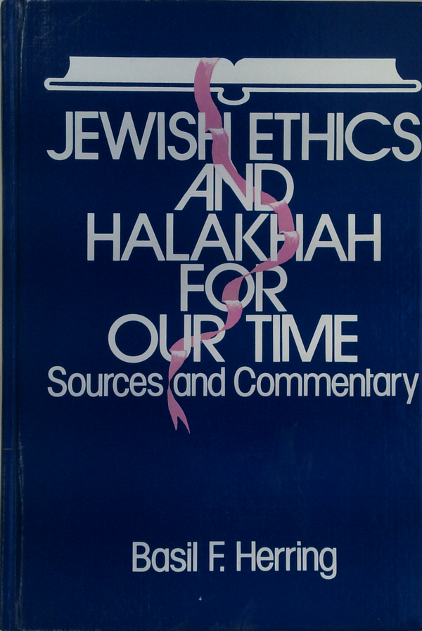 Jewish Ethics And Halakhah For Our Time: Sources And Commentary