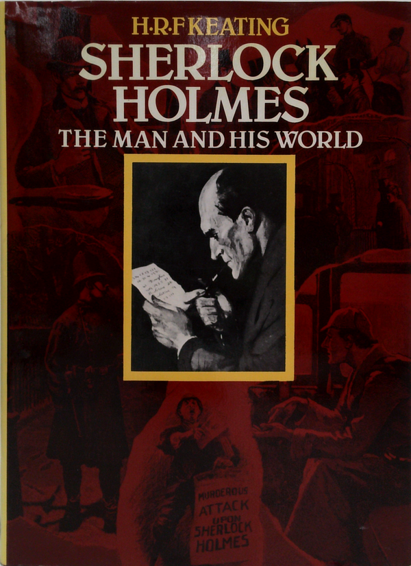 Sherlock Holmes: The Man And His World