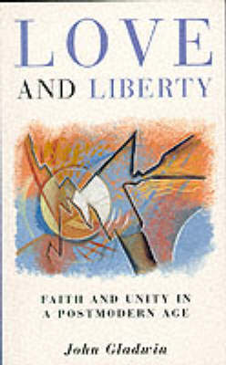 Love and Liberty: Unity in a Postmodern Age